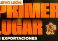Nuevo León lidera exportaciones nacionales